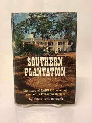 Item #112372 Southern Plantation: The Story of Labrah Including Some of its Treasured Recipes....