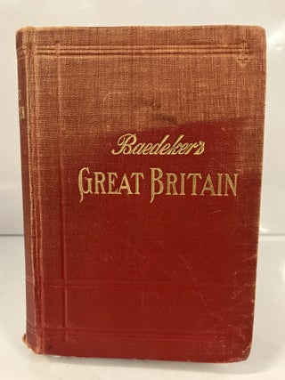 Item #112395 Baedeker's Great Britain: Handbook for Travellers. Karl Baedeker