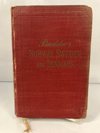Item #112397 Baedeker's Norway, Sweden and Denmark: Handbook for Travellers. Karl Baedeker