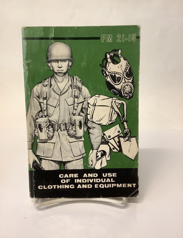 Item #112487 Care and Use of Individual Clothing and Equipment, Field Manual FM 21-15