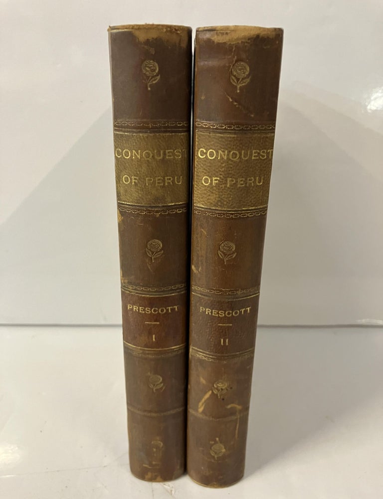 Item #112538 History of the Conquest of Peru. William H. Prescott.