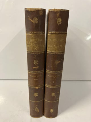 Item #112539 History of the Reign of Ferdinand and Isabella. William H. Prescott