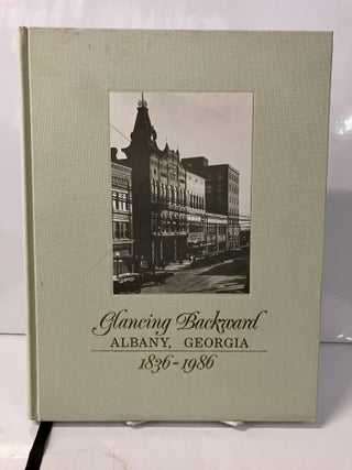 Item #112579 Glancing Backward: Albany, Georgia 1836-1986. Carolyn Clive, Frances Davis