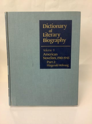 Item #112672 Dictionary of Literary Biography, Volume 9: American Novelists, 1910-1945; Part 2:...