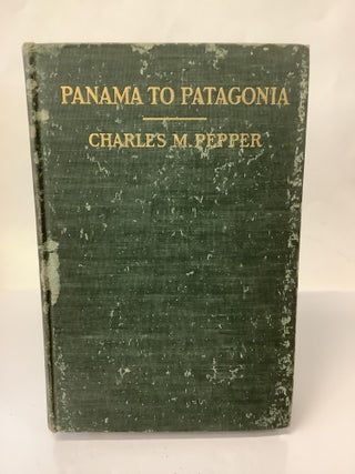 Item #112833 Panama to Patagonia: The Isthmian Canal and the West Coast Countries of South...