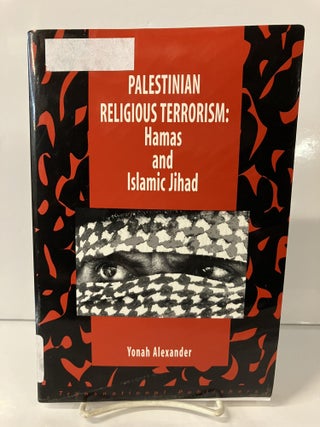 Item #112875 Palestinian Religious Terrorism: Hamas and Islamic Jihad. Yonah Alexander
