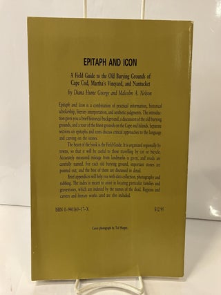 Epiraph and Icon: A Field Guide to the Old Burying Grounds of Cape Cod, Martha's Vineyard, and Nantucket