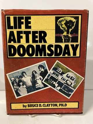 Item #113110 Life After Doomsday: A Survivalist Guide to Nuclear War and Other Major Disasters....