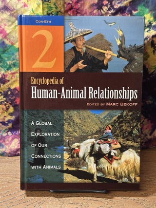 Item #113270 Encyclopedia of Human-Animal Relationships: A Global Exploration of Our Connections...