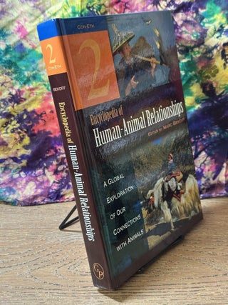 Encyclopedia of Human-Animal Relationships: A Global Exploration of Our Connections with Animals, Volume 2: Con-Eth (Vol 2 Only)
