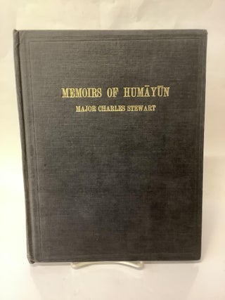 Item #113297 The Tezkereh Al Vakiat, or Private Memoirs of the Moghul Emperor Humayun. Jouher,...