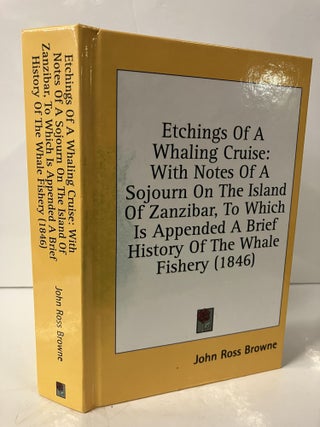 Item #113315 Etchings of a Whaling Cruise: With Notes of a Sojourn on the Island of Zanzibar, to...