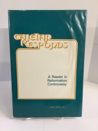 Item #113328 Cajetan Responds: A Reader in Reformation Controversy. Jared S. J Wicks
