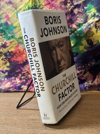 The Churchill Factor: How One Man Made History