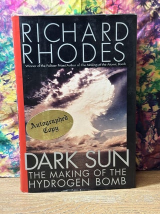 Item #113432 Dark Sun: The Making of the Hydrogen Bomb. Richard Rhodes