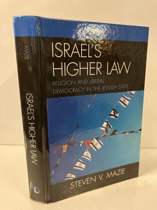 Item #113488 Israel's Higher Law: Religion and Liberal Democracy in the Jewish State. Steven...