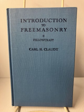 Item #113565 Introduction to Freemasonry: Fellowcraft. Carl H. Claudy