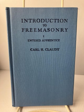 Item #113566 Introduction to Freemasonry: Entered Apprentice. Carl H. Claudy