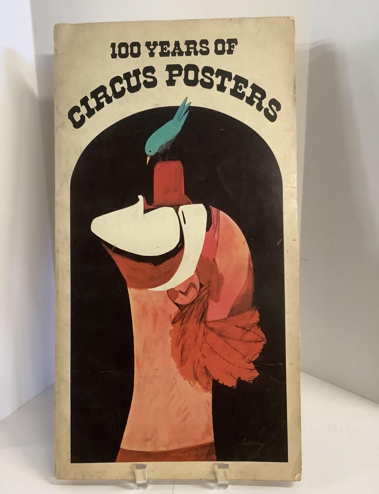 Item #113671 100 Years of Circus Posters. Jack Rennert.