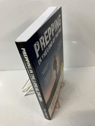 Prepping in The Land of The Free: A Comprehensive Survival Guide from a Special Forces Veteran to Prepare You for Any Crisis