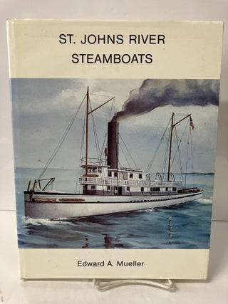 Item #113725 St. Johns River Steamboats. Edward Mueller