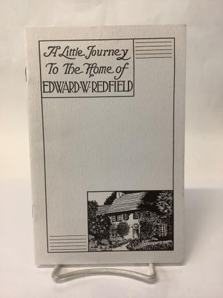 Item #113838 A Little Journey to the Home of Edward W. Redfield: This Is Bucks County Series,...