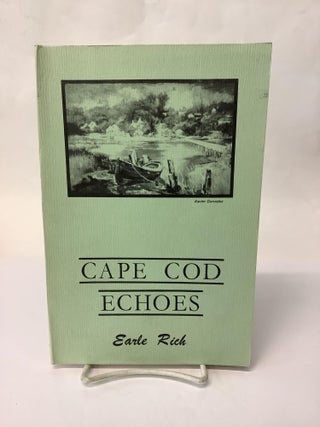 Item #114042 Cape Cod Echoes. Earle Rich