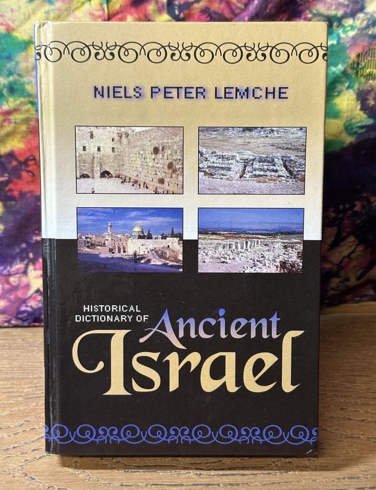 Item #114256 Historical Dictionary of Ancient Israel. Niels Peter Lemche.