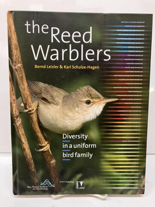 Item #114312 The Reed Warblers: Diversity in a Uniform Bird Family. Bernd Leisler, Karl...
