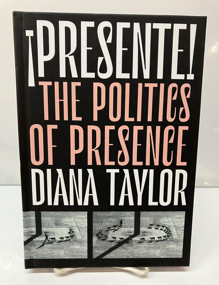Item #114400 &iexcl;Presente!: The Politics of Presence. Diana Taylor.