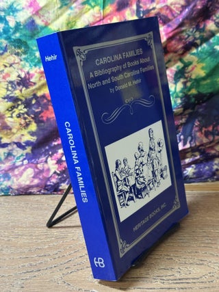 Carolina Families: A Bibliography of Books About North and South Carolina Families