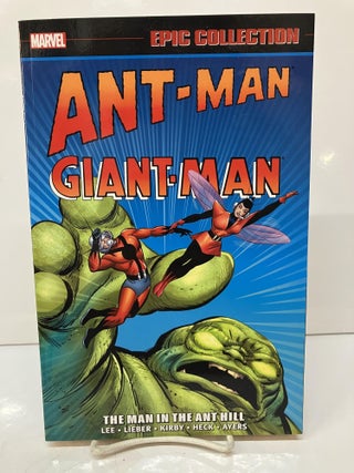 Item #114556 Ant-Man/Giant-Man Epic Collection: The Man In The Ant Hill. Stan Lee, Larry Lieber,...