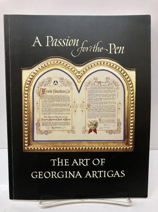 Item #114665 A Passion for the Pen: The Art of Georgina Artigas. Brenda Casey