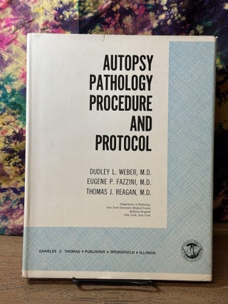 Item #114686 Autopsy Pathology Procedure and Protocol. Dudley Weber, Eugene Fazzini, Thomas Reagan