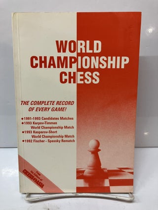 Item #114697 World Championship Chess: The Complete Record of Every Game! of Chess Asia