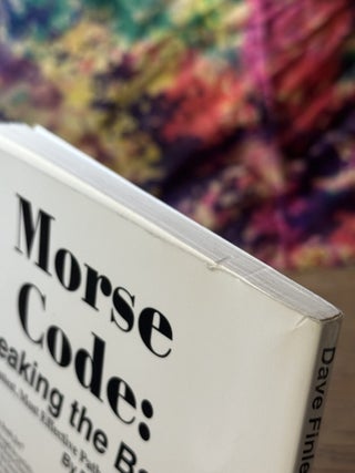 Morse Code: Breaking the Barrier - The Fastest, Most Effective Path to Code Proficiency