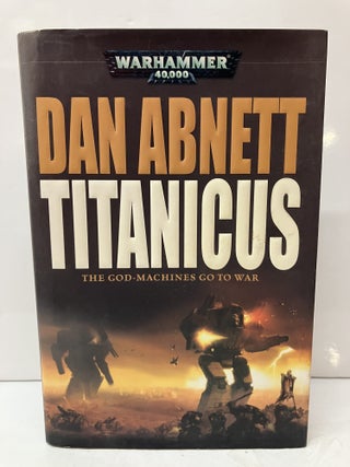 Item #114984 Titanicus (Warhammer 40,000 Novel). Dan Abnett