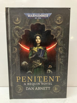 Item #114986 Penitent: A Bequin Novel (Warhammer 40,000 Novel). Dan Abnett