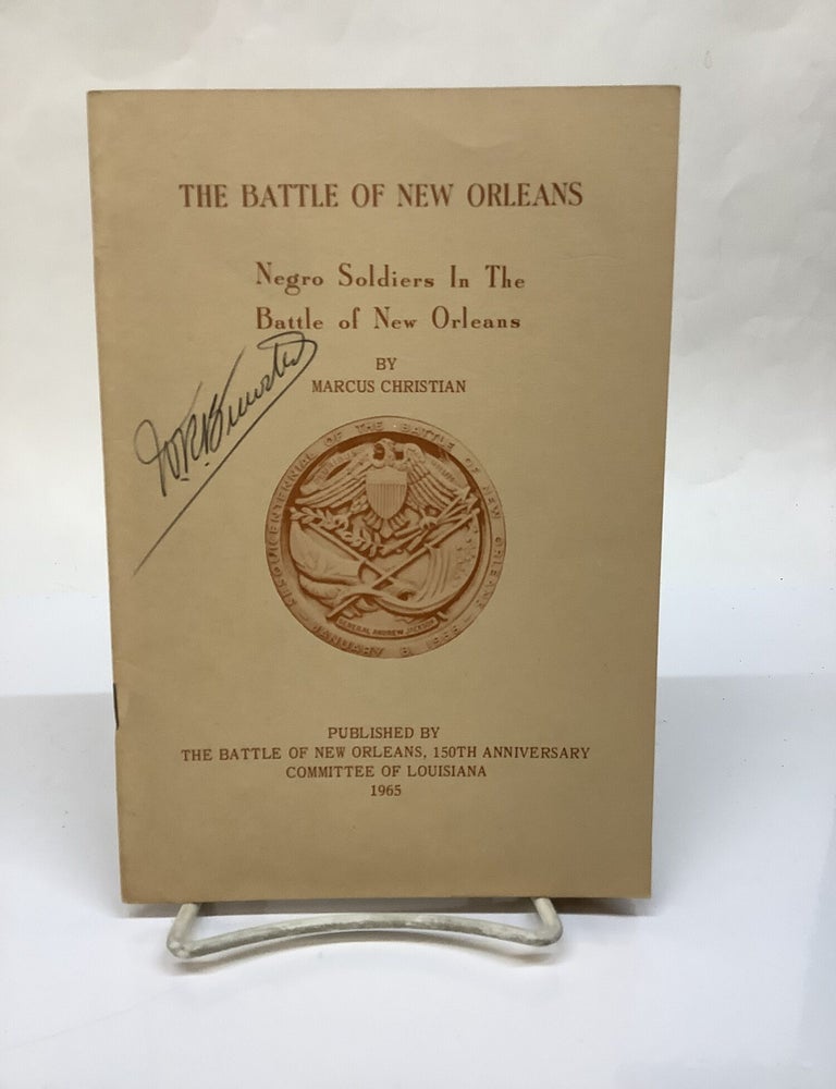 Item #115317 The Battle of New Orleans: Negro Soldiers in the Battle of New Orleans. Marcus Christian.