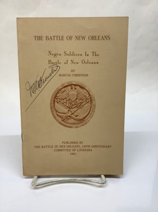 Item #115317 The Battle of New Orleans: Negro Soldiers in the Battle of New Orleans. Marcus...