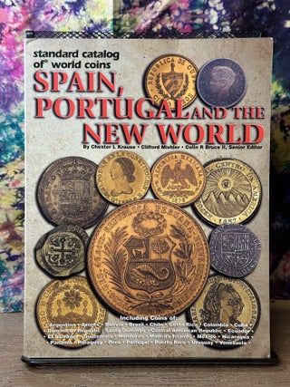 Item #115324 Standard Catalog of World Coins Spain, Portugal and the New World. Chester L....