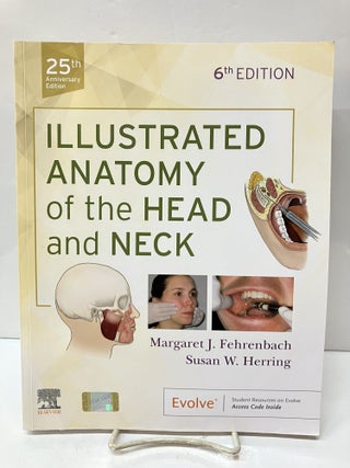 Item #115378 Illustrated Anatomy of the Head and Neck. Margaret J. Fehrenbach, Susan W. Herring