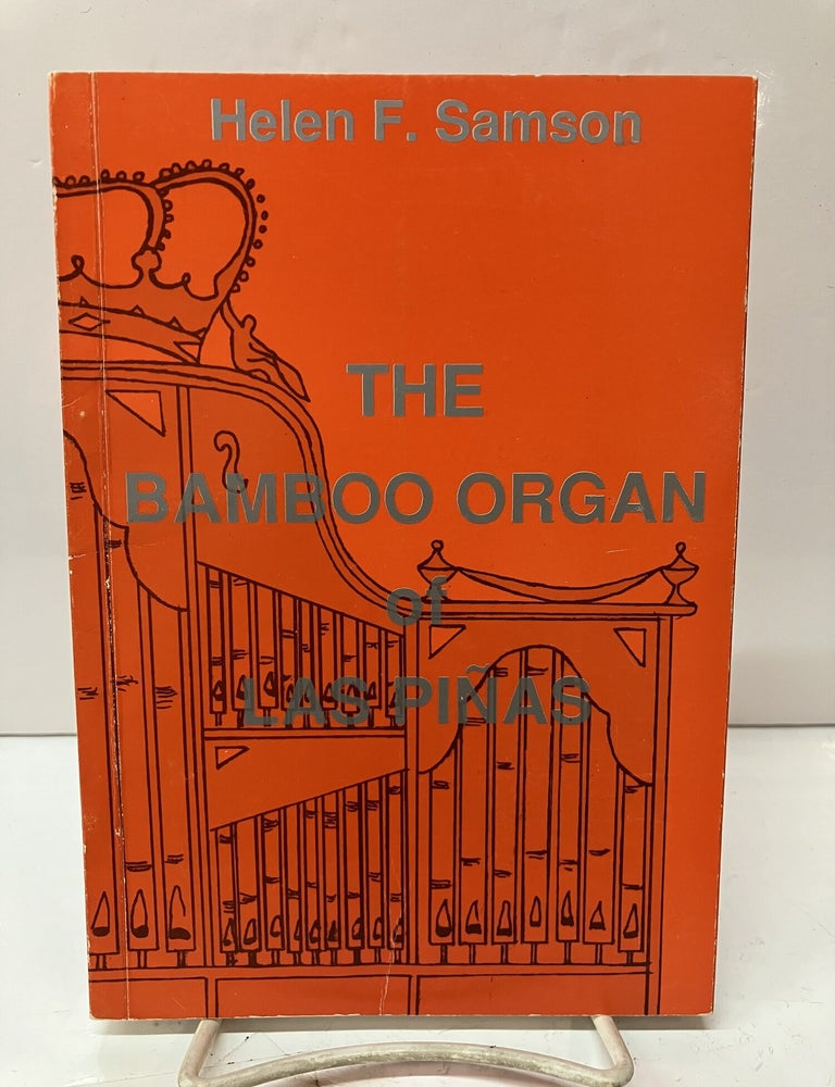 Item #115512 The Bamboo Organ of Las Pi&ntilde;as. Helen F. Samson.