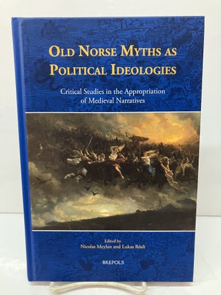 Item #115618 Old Norse Myths as Political Ideologies: Critical Studies in the Appropriation of...