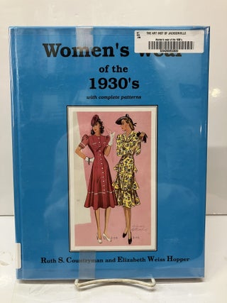 Item #115881 Women's Wear of the 1930's: With Complete Patterns. Ruth S. Countryman,...