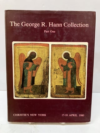 Item #115958 The George R. Hann Collection, Part One: Russian Icons, Ecclesiastical and Secular...