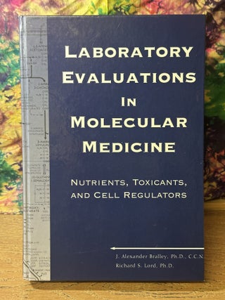 Item #116191 Laboratory Evaluations in Molecular Medicine: Nutrients, Toxicants, and Cell...