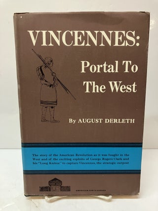 Item #116311 Vincennes: Portal to the West. August Derleth