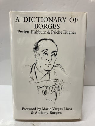 Item #116386 Dictionary of Borges. Evelyn Fishburn, Psiche Hughes