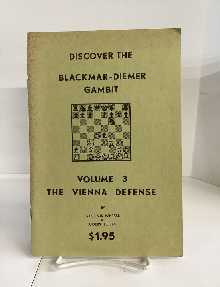 Item #116501 Discover the Blackmar-Diemer Gambit, Volume 3: The Vienna Defense. Anders Tejler, Nikolajs Kampars, Ken ed Smith.